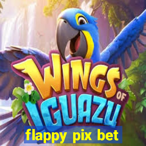 flappy pix bet